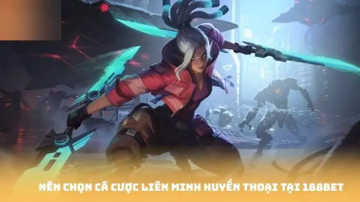 Cá cược liên minh huyền thoại 33win