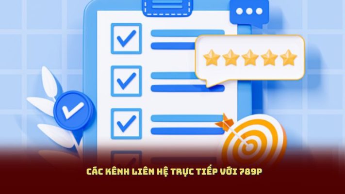 Các Kênh Liên Hệ Trực Tiếp Với 789P